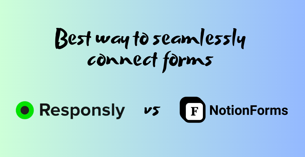 Notion Forms vs Responsly &#8211; Best way to connect forms with Notion