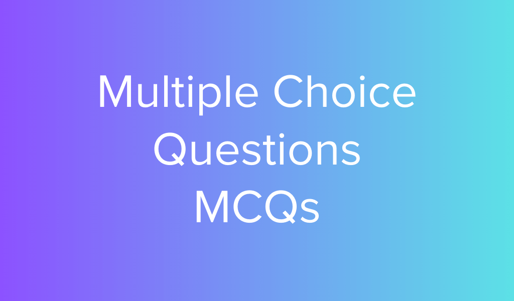 xplore the world of Multiple Choice Questions with our comprehensive guide, featuring diverse types, examples, and sample questions.