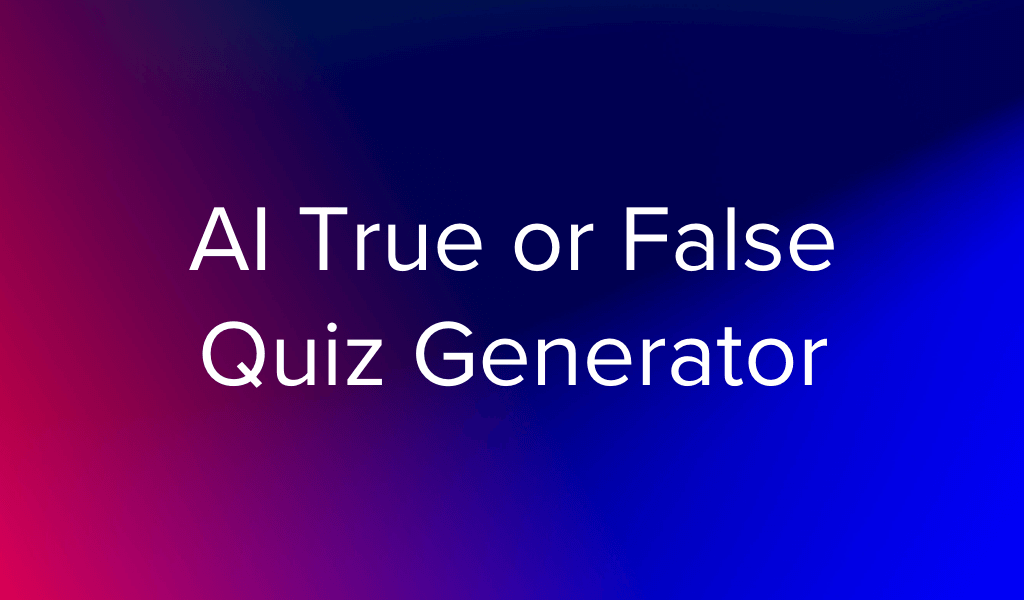 Discover the future of interactive learning with AI True or False Quiz Generator. Engaging, personalized quizzes for educational experience.