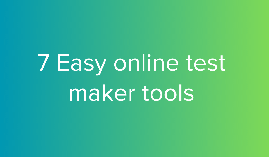 7 Easy online test maker tools